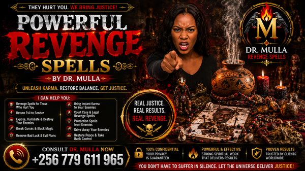 Revenge Spells to Unleash Instant Karma by Dr. Mulla +256 779 611 965