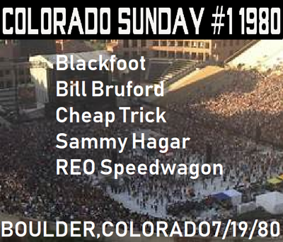 COLORADO SUNDAY #1 1980 Blackfoot Bill Bruford Cheap Trick Sammy Hagar REO Speedwagon