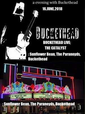 BUCKETHEAD Saturday 16 June 2018  Sunflower Bean, The Paranoyds, and Buckethead The Catalyst, Santa Cruz, CA, US Line-up: Sunflower Bean, The Paranoyds, Buckethead Join Songkick to track this concert and we’ll remind you when it’s coming up. TRACK EVENT   I’M GOING Sunflower Bean live Flag a problem Buy tickets Ticketfly