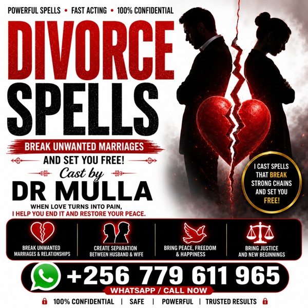Best Working Divorce Spells by Dr. Mulla +256 779 611 965