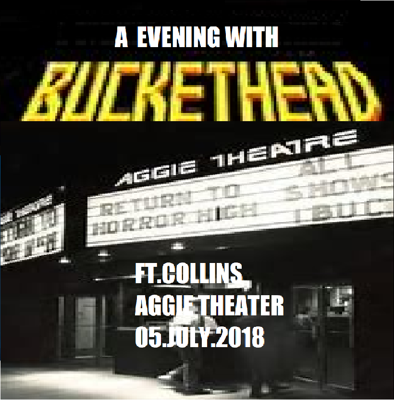 JULY 5 Thursday FT. COLLINS, CO Buckethead at Aggie Theatre